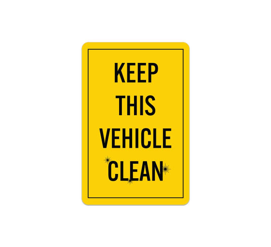 Keep this Vehicle Clean Decal (Non Reflective)